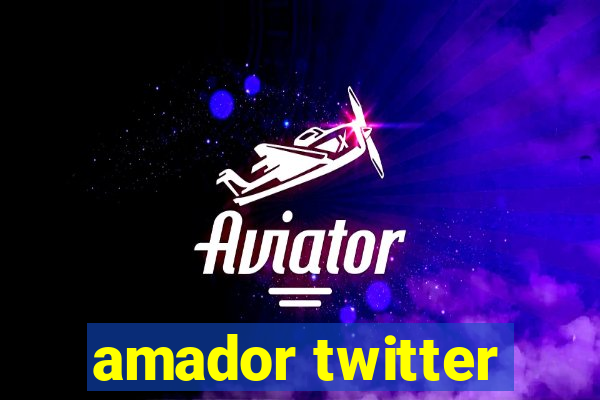 amador twitter